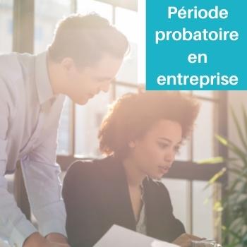 C'est quoi une période probatoire en entreprise