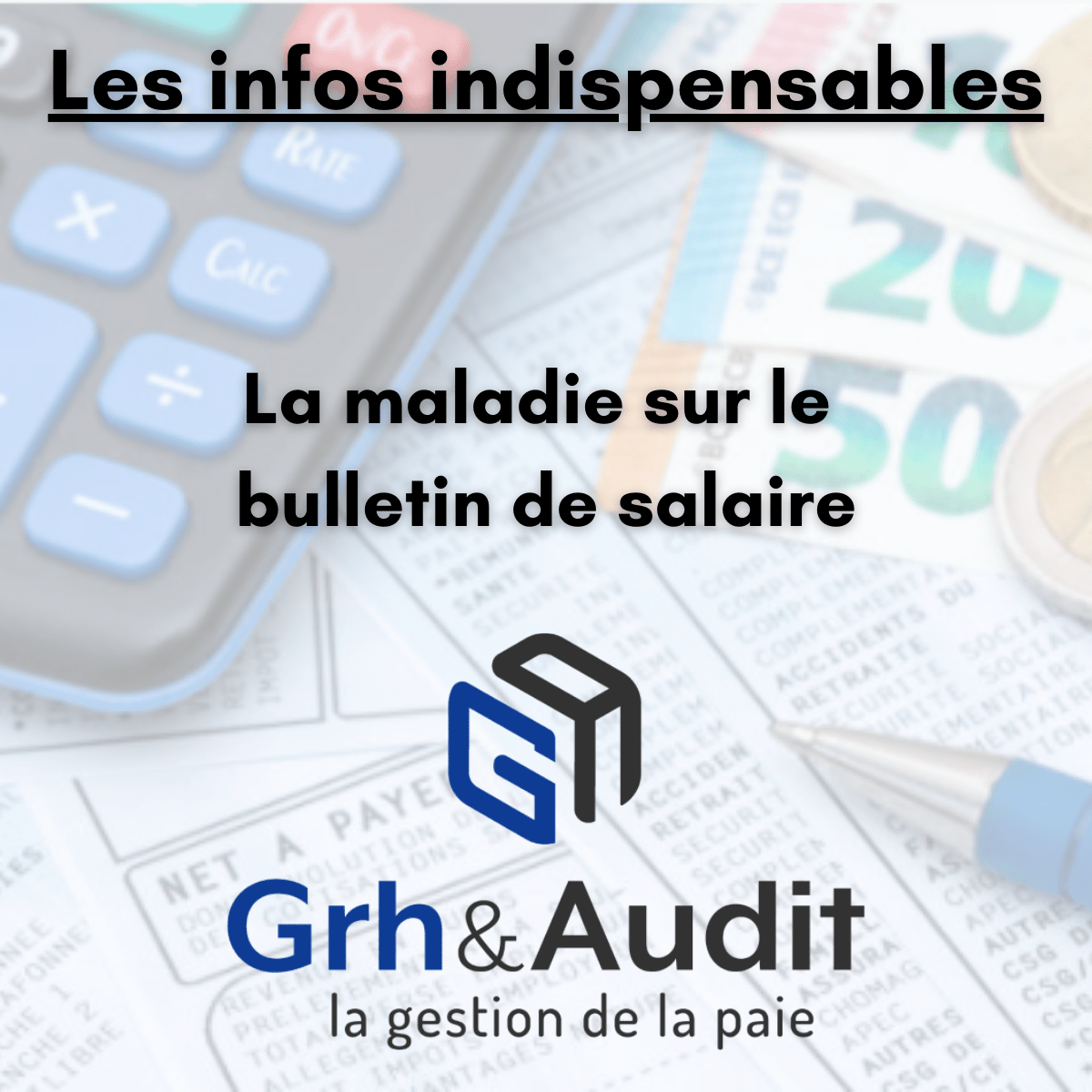 Arrêt maladie sur le bulletin de salaire ; Calcul et Fonctionnement
